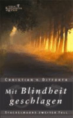 Titelbild: Mit Blindheit geschlagen : Stachelmanns zweiter Fall. - (Josef-Maria-Stachelmann-Reihe ; 2)