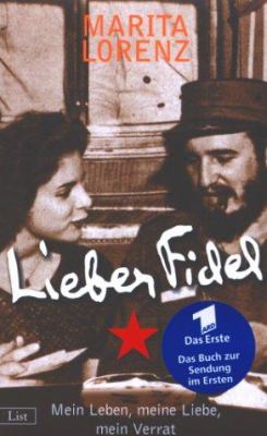 Titelbild: Lieber Fidel : mein Leben, meine Liebe, mein Verrat.