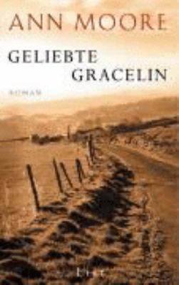 Titelbild: Geliebte Gracelin : Roman. - (Gracelin-O'Malley-Reihe ; 1)