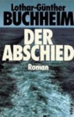 Titelbild: Der Abschied : Roman. - (Kriegserinnerungen-Reihe ; 3)