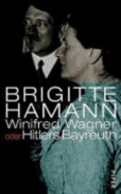 Titelbild: Winifred Wagner oder Hitlers Bayreuth.