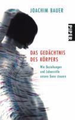 Titelbild: Das Gedächtnis des Körpers : wie Beziehungen und Lebensstile unsere Gene steuern.