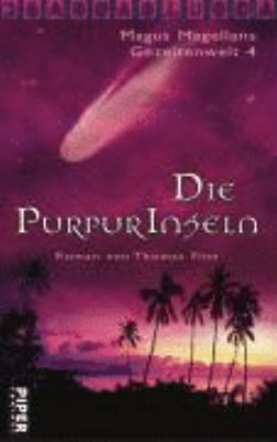 Titelbild: Die Purpurinseln : Roman. - (Magus Magellans Gezeitenwelt ; 4)
