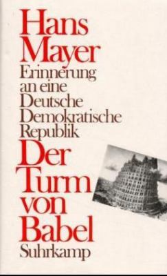 Titelbild: Der Turm von Babel : Erinnerung an eine Deutsche Demokratische Republik.