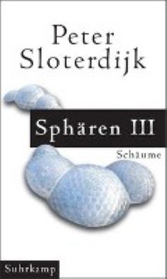 Titelbild: Sphären. Band 3. Schäume : plurale Sphärologie.
