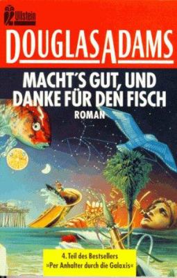 Titelbild: Macht's gut, und danke für den Fisch : Roman. - (Galaxis-Zyklus ; 4)