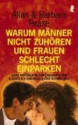 Titelbild: Warum Männer nicht zuhören und Frauen schlecht einparken : ganz natürliche Erklärungen für eigentlich unerklärliche Schwächen.