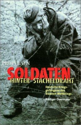Titelbild: Soldaten hinter Stacheldraht : deutsche Kriegsgefangene des Zweiten Weltkriegs.