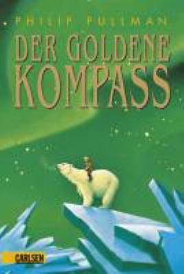 Titelbild: Der goldene Kompaß. - (Der goldene Kompass ; 1)