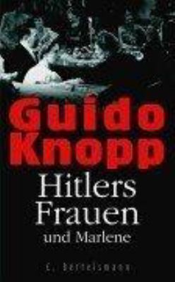 Titelbild: Hitlers Frauen und Marlene.