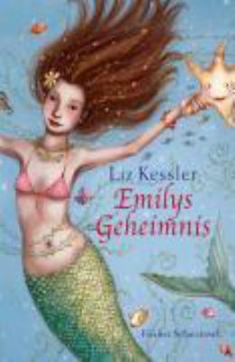 Titelbild: Emilys Geheimnis. - (Emily-Windsnap-Reihe ; 1)