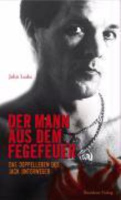 Titelbild: Der Mann aus dem Fegefeuer : das Doppelleben des Jack Unterweger.