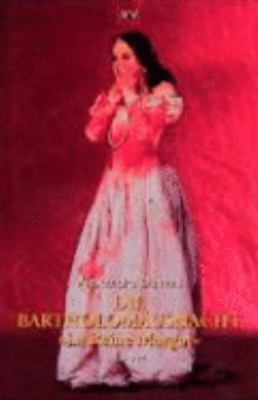Titelbild: Die Bartholomäusnacht : (Königin Margot) ; Roman ; [mit 16 Szenenfotos aus dem gleichnamigen Film von Patrice Chéreau].