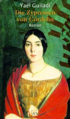 Titelbild: Die Zypressen von Córdoba : Roman.