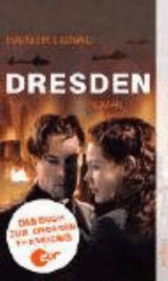 Titelbild: Dresden : Roman zum Film von Roland Suso Richter nach einem Drehbuch von Stefan Kolditz.