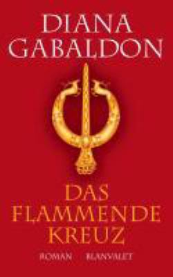 Titelbild: Das flammende Kreuz : Roman. - (Highland-Saga ; 5)