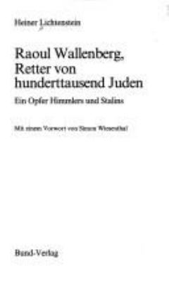 Titelbild: Raoul Wallenberg, Retter von hunderttausend Juden : ein Opfer Himmlers und Stalins.