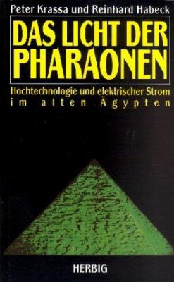 Titelbild: Das Licht der Pharaonen : Hochtechnologie und elektrischer Strom im alten Ägypten.