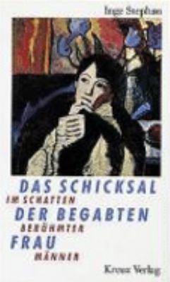 Titelbild: Das Schicksal der begabten Frau : im Schatten berühmter Männer.