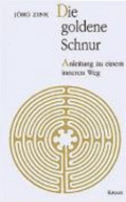 Titelbild: Die goldene Schnur : Anleitung zu einem inneren Weg.
