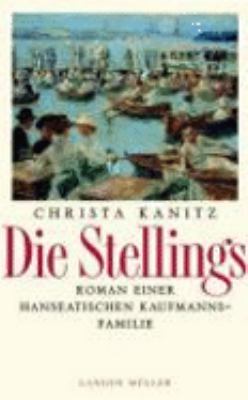 Titelbild: Die Stellings : Roman einer hanseatischen Kaufmannsfamilie. - (Die Stellings-Reihe ; 1)