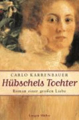 Titelbild: Hübschels Tochter : Roman einer großen Liebe.
