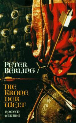 Titelbild: Die Krone der Welt : Roman. - (Gral-Zyklus-Reihe ; 3)