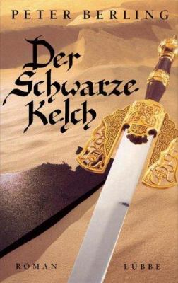 Titelbild: Der schwarze Kelch : Roman. - (Gral-Zyklus-Reihe ; 4)