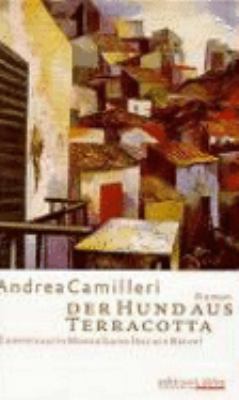 Titelbild: Der Hund aus Terracotta : Commissario Montalbano löst ein Rätsel ; Roman. - (Commissario-Montalbano-Reihe ; 2)