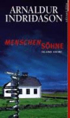 Titelbild: Menschensöhne : Island-Krimi. - (Kommissar-Erlendur-Reihe ; 1)