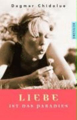 Titelbild: Liebe ist das Paradies. - (Zuckerbrot und Maggisuppe ; 2)