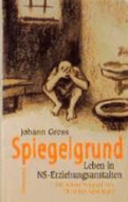 Titelbild: Spiegelgrund : Leben in NS-Erziehungsanstalten.