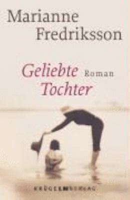 Titelbild: Geliebte Tochter : Roman.