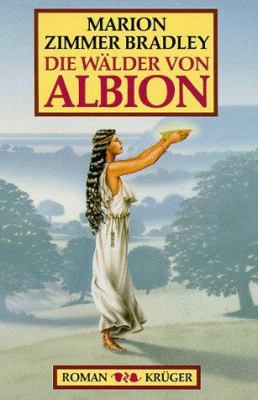 Titelbild: Die Wälder von Albion : Roman. - (Avalon-Saga ; 5)
