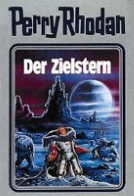 Titelbild: Der Zielstern. - (Perry Rhodan, Die Dritte Macht ; 13)