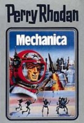 Titelbild: Mechanica. - (Perry Rhodan, Die Dritte Macht ; 15)