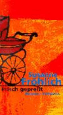 Titelbild: Frisch gepreßt : Roman. - (Andrea-Schnidt-Reihe ; 1)