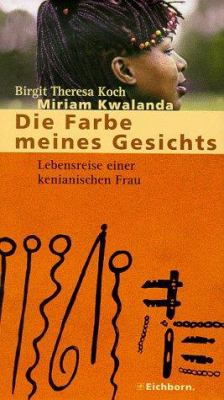 Titelbild: Die Farbe meines Gesichts : Lebensreise einer kenianischen Frau.