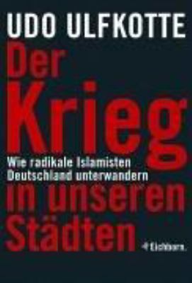 Titelbild: Der Krieg in unseren Städten : wie radikale Islamisten Deutschland unterwandern.