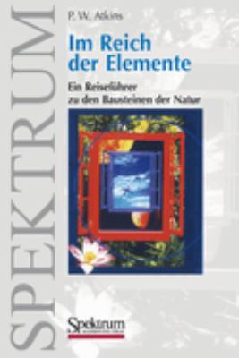 Titelbild: Im Reich der Elemente : ein Reiseführer zu den Bausteinen der Natur.