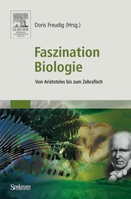 Titelbild: Faszination Biologie : von Aristoteles bis zum Zebrafisch.