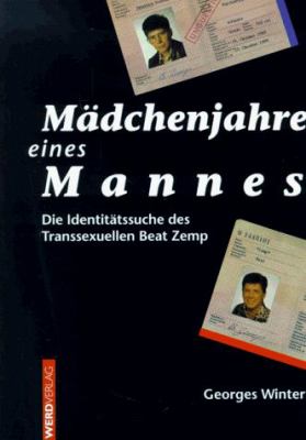 Titelbild: Mädchenjahre eines Mannes : die Identitätssuche des Transsexuellen Beat Zemp.