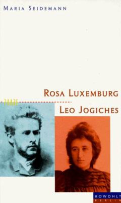 Titelbild: Rosa Luxemburg und Leo Jogiches : die Liebe in den Zeiten der Revolution.