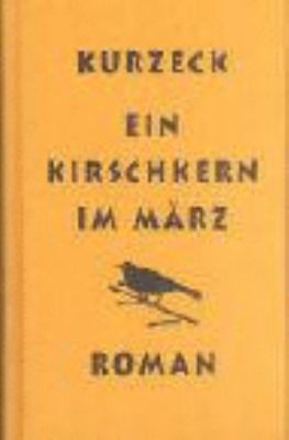 Titelbild: Ein Kirschkern im März. - (Das alte Jahrhundert ; 3)