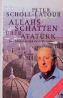 Titelbild: Allahs Schatten über Atatürk : die Türkei in der Zerreißprobe zwischen Kurdistan und Kosovo.