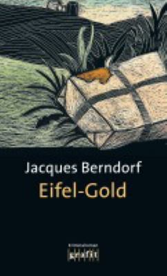 Titelbild: Eifel-Gold : Kriminalroman. - (Die Siggi-Baumeister-Reihe (Eifel-Krimis) ; 5)