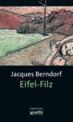 Titelbild: Eifel-Filz : Kriminalroman. - (Die Siggi-Baumeister-Reihe (Eifel-Krimis) ; 6)