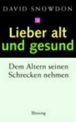 Titelbild: Lieber alt und gesund : dem Altern seinen Schrecken nehmen.