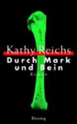 Titelbild: Durch Mark und Bein : Roman. - (Temperance-Brennan-Reihe ; 4)