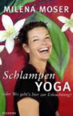 Titelbild: Schlampenyoga oder wo geht's hier zur Erleuchtung?